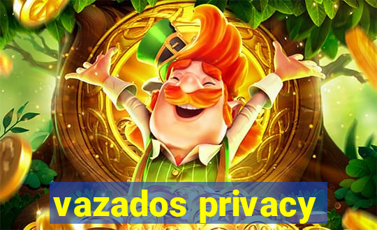 vazados privacy